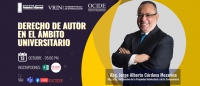 Conferencia: &quot;Derecho de Autor en el Ámbito Universitario&quot;