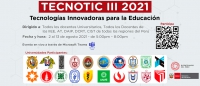 TECNOTIC III 2021: Tecnolog&iacute;as Innovadoras para la Educaci&oacute;n