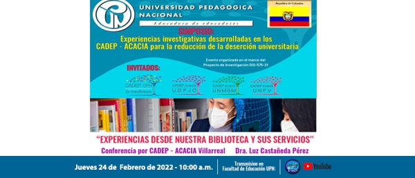 Simposio: Experiencias investigativas desarrolladas de los CADEP - ACACIA para la reducción de la deserción universitaria