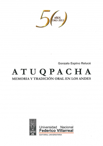 Atuqpacha. Memoria y tradición oral en los Andes