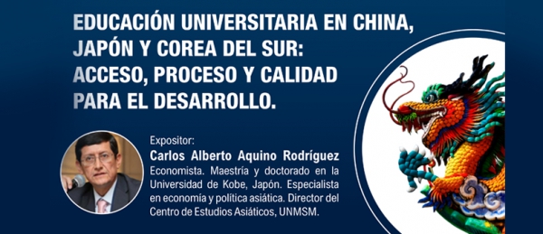 Conferencia: Educación universitaria en China, Japón y Corea del Sur: Acceso, proceso y calidad para el desarrollo