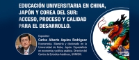 Conferencia: Educaci&oacute;n universitaria en China, Jap&oacute;n y Corea del Sur: Acceso, proceso y calidad para el desarrollo