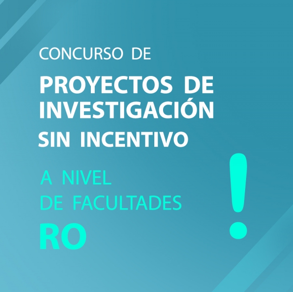 PROYECTOS DE INVESTIGACIÓN SIN INCENTIVOS A NIVEL DE FACULTADES