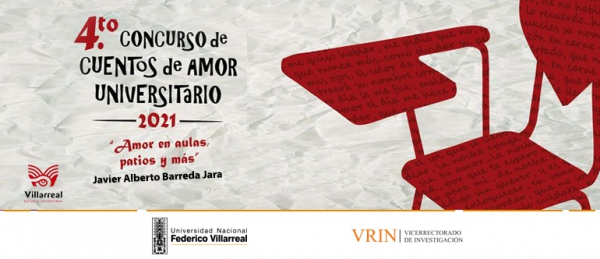 Concluye Cuarto Concurso Cuentos de Amor Universitario:  &quot;Amor en aulas, patios y más, Javier Alberto Barreda Jara&quot;