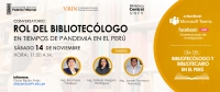 Conversatorio: "Rol del Bibliotec&oacute;logo en Tiempos de Pandemia en el Per&uacute;"